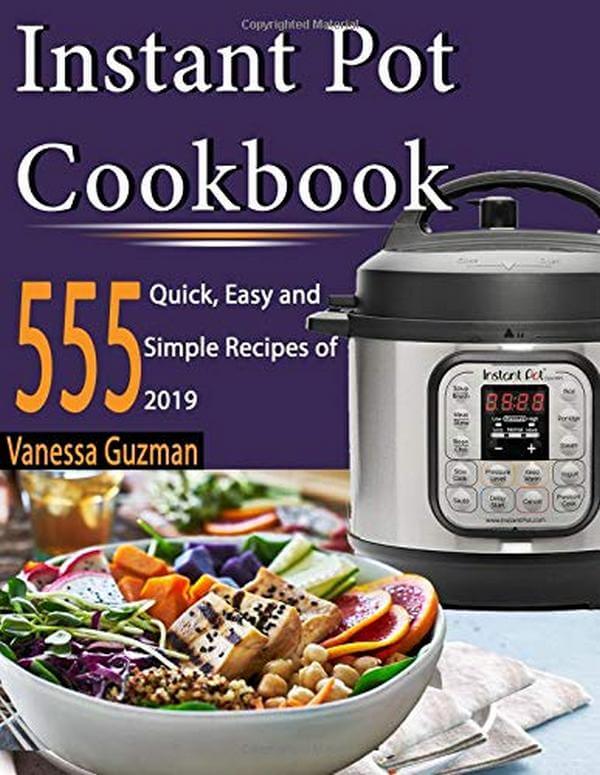 44 Instant Pot Cookbook 555 Quick, Easy and Simple 2019 Recipes.